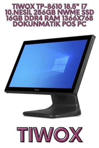 Tiwox TP-8610 18.5" I7 10.NESİL 256GB NWME SSD 16GB DDR4 RAM 1366X768 DOKUNMATİK POS PC