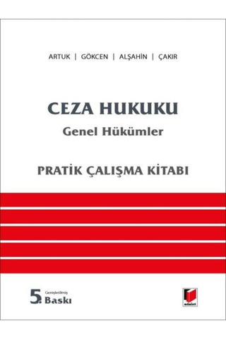Adalet Yayınevi Ceza Hukuku Genel Hükümler Pratik Çalışma Kitabı Prof. Dr. Mehmet Emin Artuk,Prof. Dr. Ahmet Gökcen