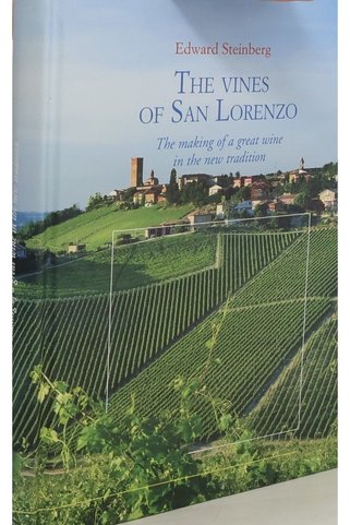 Literatürk Academia The Vines of San Lorenzo: The Making of a Great Wine in the New Tradition - Edward Steinberg
