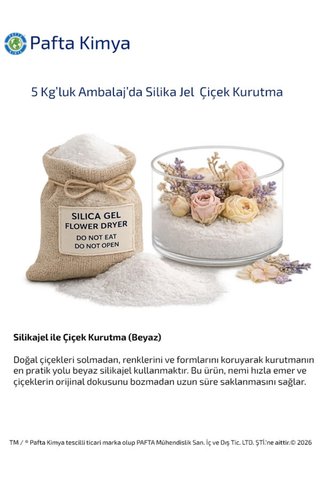 Pafta Kimya Silika Jel 5 Kg. Çiçek Kurutucu Silika Jel 1 Adet