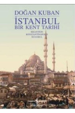 TÜRKİYE İŞ BANKASI KÜLTÜR YAYINLARI İstanbul - Bir Kent Tarihi (Ciltli)