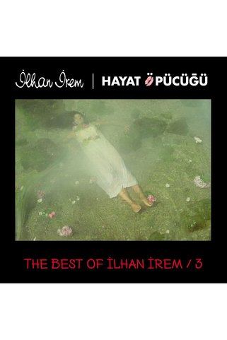AyPenye İlhan İrem The Best of İlhan İrem 3 / Hayat Öpücüğü 2LP Plak