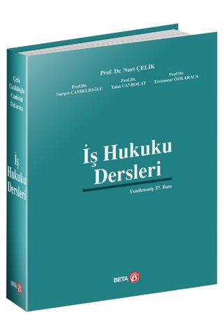 Beta Yayınevi Iş Hukuku Nuri Çelik, Nurşen Caniklioğlu, Talat Canbolat