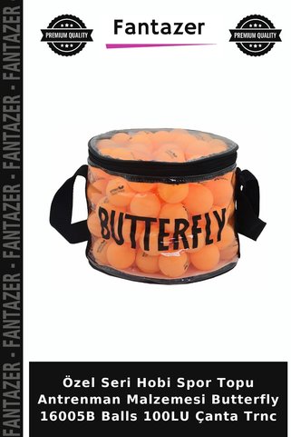 Fantazer Özel Seri Hobi Spor Topu Antrenman Malzemesi Butterfly 16005B Balls 100LU Çanta Trnc
