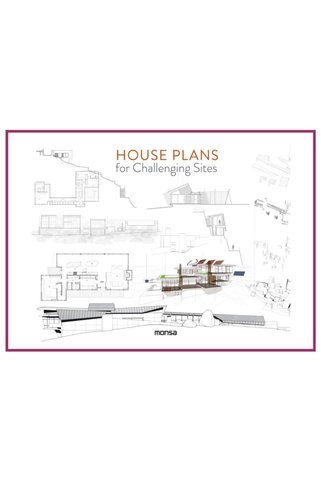 Instituto MONSA de Ediciones House Plans For Challenging Sites ( Mimarlık; Planlar, Kesitler, Detaylarla Site Evleri)