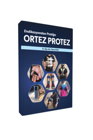 İstanbul Tıp Kitabevi Endikasyondan Pratiğe Ortez Protez