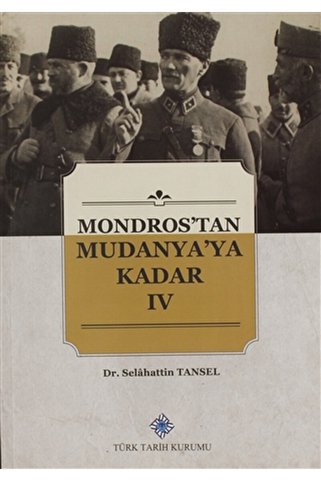 Türk Tarih Kurumu Yayınları Mondros'tan Mudanya'ya Kadar 4 Cilt / / 9789751741745