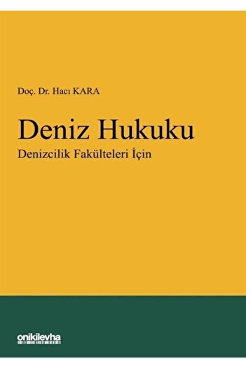 Genel Markalar Deniz Hukuku - Denizcilik Fakülteleri Için / Hacı Kara / / 9786257773423