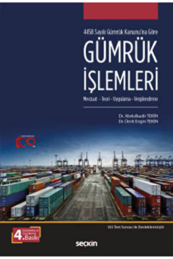 Seçkin Gümrük İşlemleri Mevzuat – Teori, Uygulama – Vergilendirme Dr. Abdulkadir Tekin