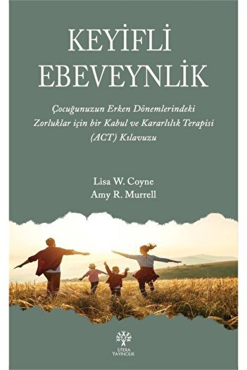 litera kitap.com Keyifli Ebeveynlik - - Lisa W. Coyne & Amy R. Murrell Kitabı