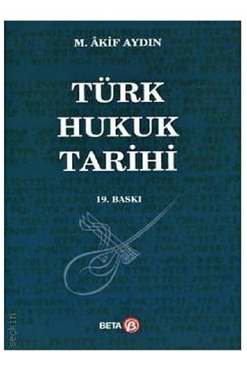 Beta Yayınevi Türk Hukuk Tarihi (M. Akif Aydın)