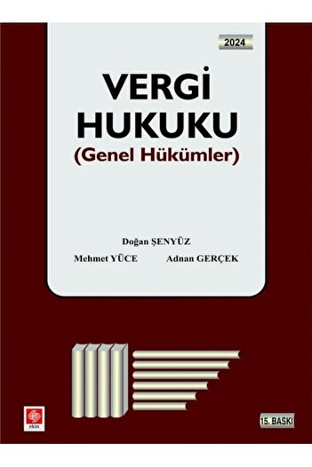 Ekin Yayınevi Vergi Hukuku (Genel Hükümler) /Doğan Şenyüz /15.Baskı