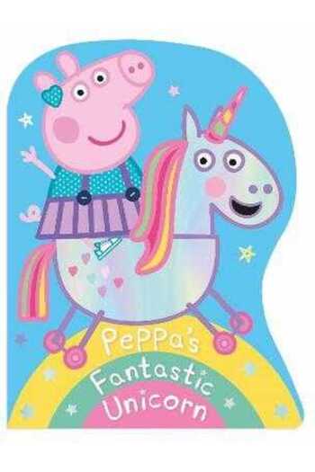 Peppa Pig : Peppa's Fantastic Unicorn Shaped Board Book