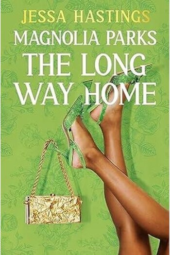 Orion Magnolia Parks: The Long Way Home (Magnolia Parks Universe 3)
