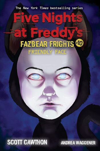 Penguin Books Scott Cawthon's Friendly Face (Five Nights at Freddy's: Fazbear Frights#10)