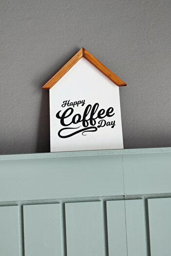 Wooden Factory Magnificent Decorative House Shaped Painting That You Can Use in Every Corner of Your Home, Single, Happy Coffee Day