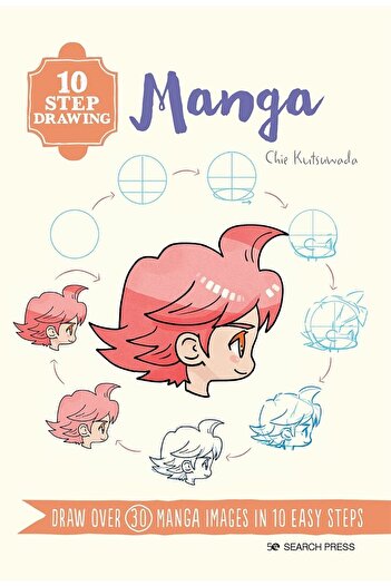 Kolektif Kitap 10 Step Drawing - Manga: Over 30 Manga Images in Easy Steps - Chie Kutsuwada