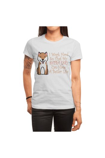 Fizello I Work Hard So That My Shiba Inu Can Have A Better , Women's T-shirt, Unisex White T-shirt