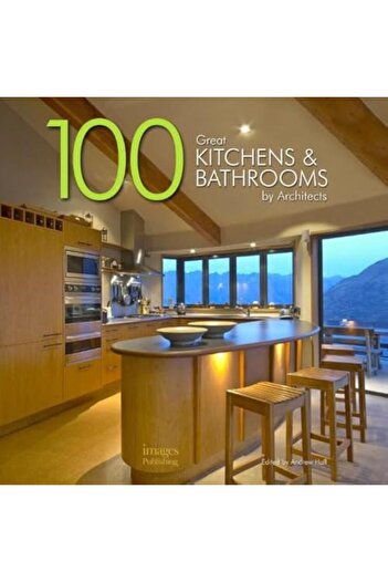 Ingram 100 Great Kitchens And Bathrooms By Architects