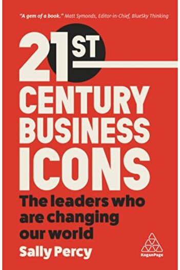 Wiley 21St Century Business Icons The Leaders Who Are Changing Our World