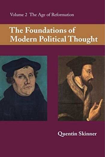 Cambridge The Foundations Of Modern Political Thought Volume 2 The Age Of Reformation
