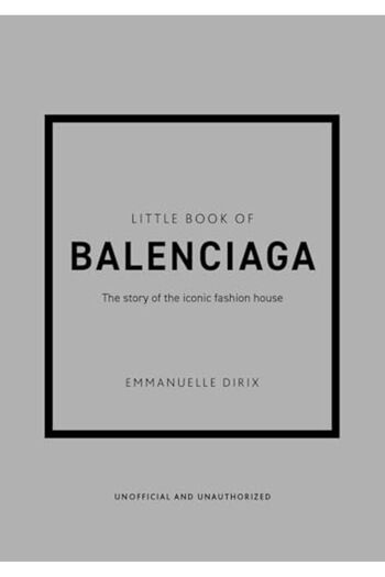 Hachette Little Book Of Balenciaga The Story Of The Iconic Fashion House