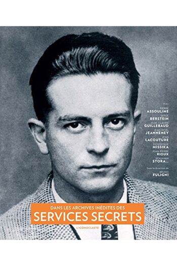 Iconoclaste Dans Les Archives Inedites Des Services Secrets