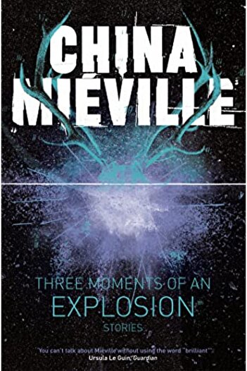 Picador Three Moments Of An Explosion Stories