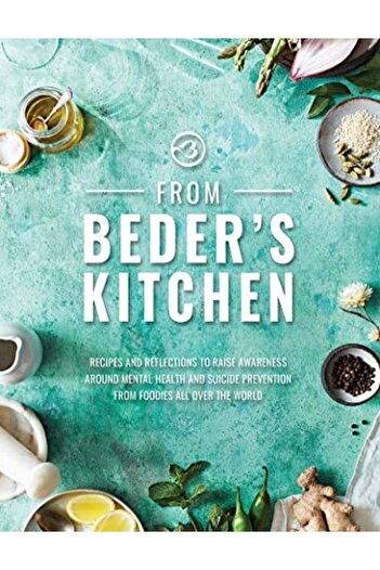 Çbs From Beders Kitchen Recipes And Reflections To Raise Awareness Around Mental Health And Suicide Pr