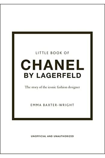 Hachette Little Book Of Chanel By Lagerfeld The Story Of The Iconic Fashion Designer