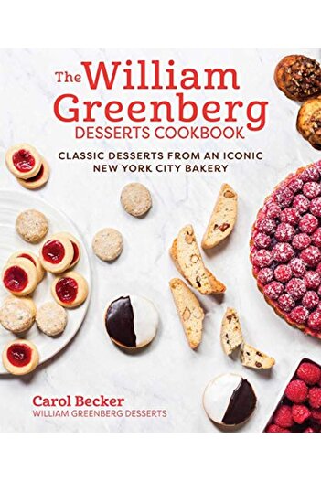Simon Schuster The William Greenberg Desserts Cookbook Classic Desserts From An Iconic New York City Bakery
