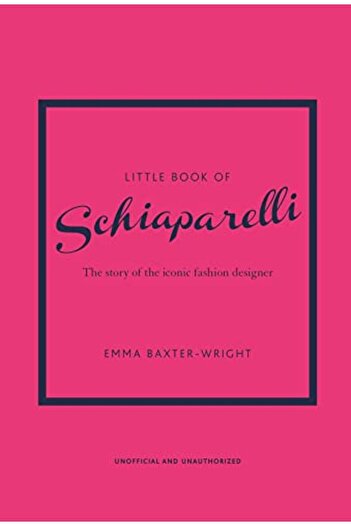 Hachette Little Book Of Schiaparelli The Story Of The Iconic Fashion Designer