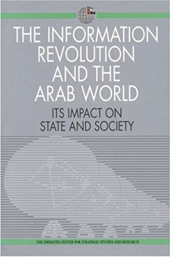 Macmillan Distribution The Information Revolution And The Arab World Its Impact On State And Society Emirates Center For