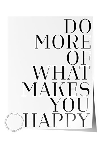 Postifull Do More of What Makes You Happy Poster, Vertical Wall Painting Comfort Series No:108561