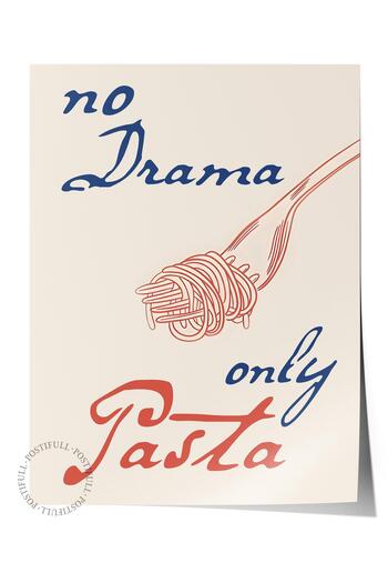 Postifull Frameless Poster, HD Quality Wall Poster,Comfort Series, No Drama Only Pasta Poster, NO:108701