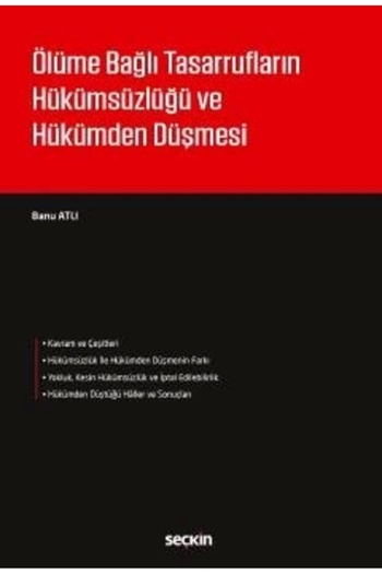 Seçkin Yayıncılık Ölüme Bağlı Tasarrufların Hükümsüzlüğü Ve Hükümden Düşmesi