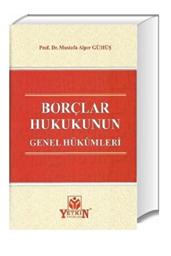 Yetkin Yayınları Borçlar Hukukunun Genel Hükümleri-mustafa Alper Gümüş