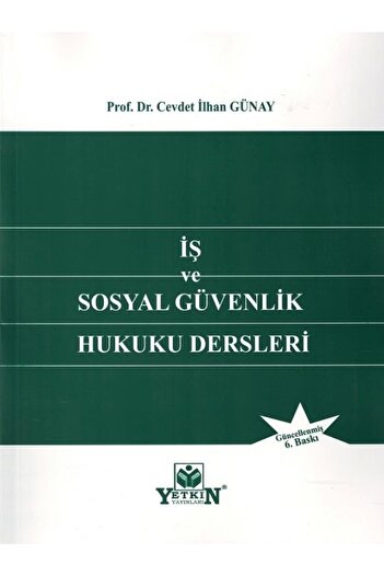 Genel Markalar Iş Ve Sosyal Güvenlik Hukuku Dersleri - Cevdet Ilhan Günay