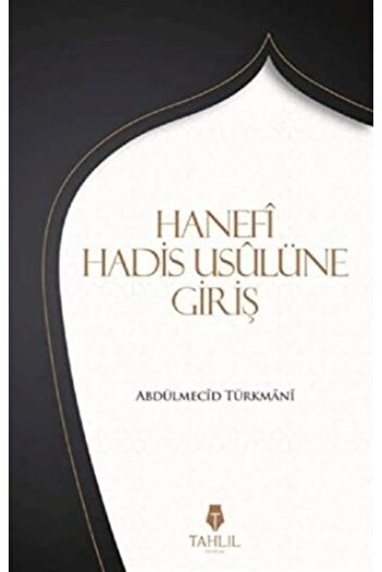 Tahlil Yayınları Introduction to Hanefi Hadith Usulüne