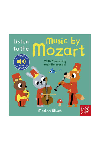 Nosy Crow Listen to the Music by Mozart