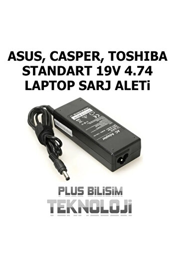 Plus Bilişim 19V 4.74A 5.5*2.5 Laptop Şarj Aleti (Muadil Adaptör) + Power Kablo Asus, Casper, Standart