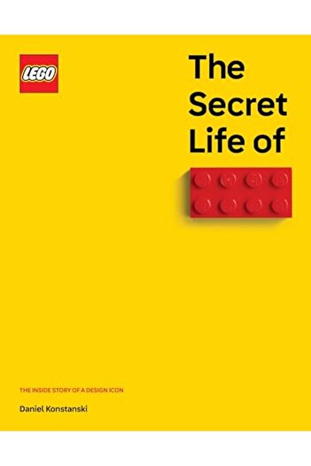 Unbound The Secret Life Of Lego Bricks The Inside Story Of A Design Icon
