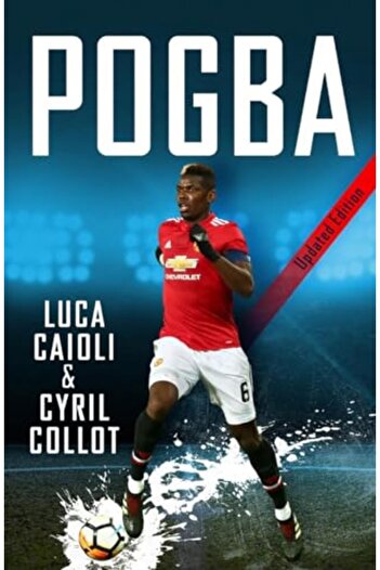 Icon Books Pogba - 2019 Updated Edition The Rise Of Manchester Uniteds Homecoming Hero