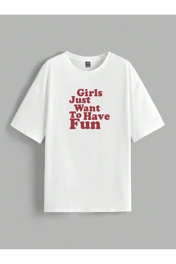 uyguntarz Girls Just Want to Have Fun Printed Design Tshirt