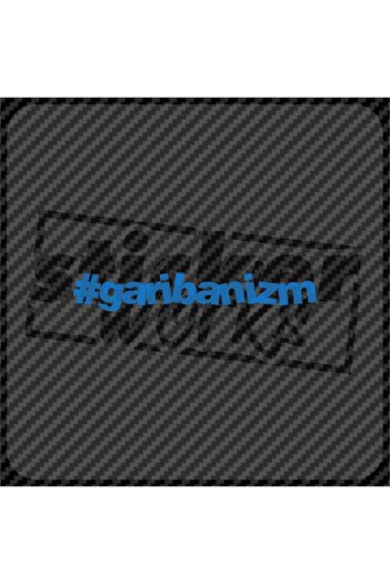 Sticker Works Autocolant Garibanizm