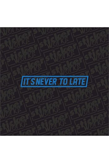 Sticker Works Nu este niciodată prea târziu - Autocolant pentru parbriz