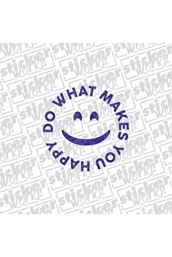 Sticker Works Faceți ceea ce vă face fericit Stickker