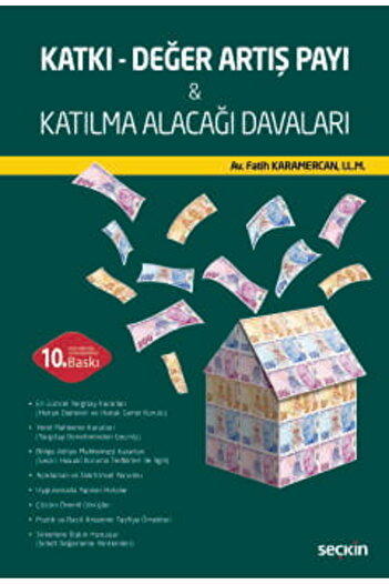 Seçkin Yayıncılık Katkı - Değer Artış Payı & Katılma Alacağı Davaları Fatih Karamercan 10. Baskı, Nisan 2025