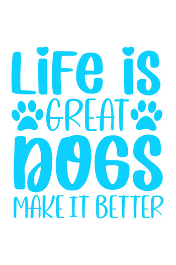 StoryGift Romania Sticker Exterior cu textul "Life is great, dogs make it better" - viata e grozava cainii o