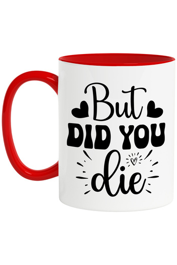 StoryGift Romania Mug with hearts and the message in English "But did you die?" - but did you die? with Ma, Cu, STG